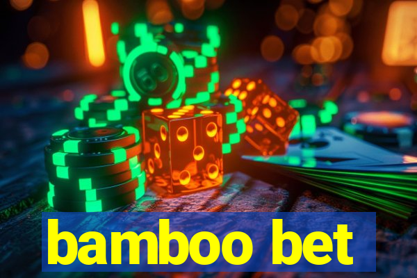 bamboo bet